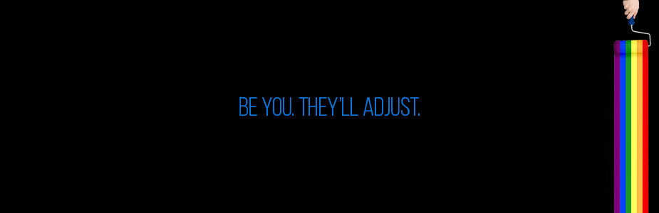 be you. they'll adjust
